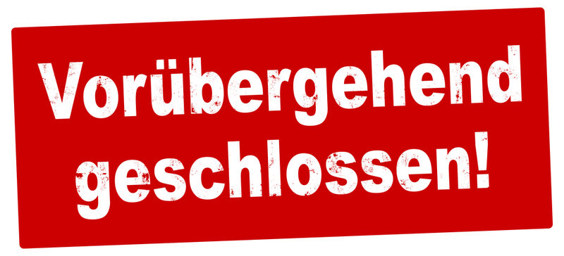 Vorübergehen gschlossen!